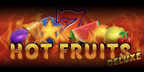 Η διασκέδαση στο μάξιμουμ με το Hot Fruits Deluxe!